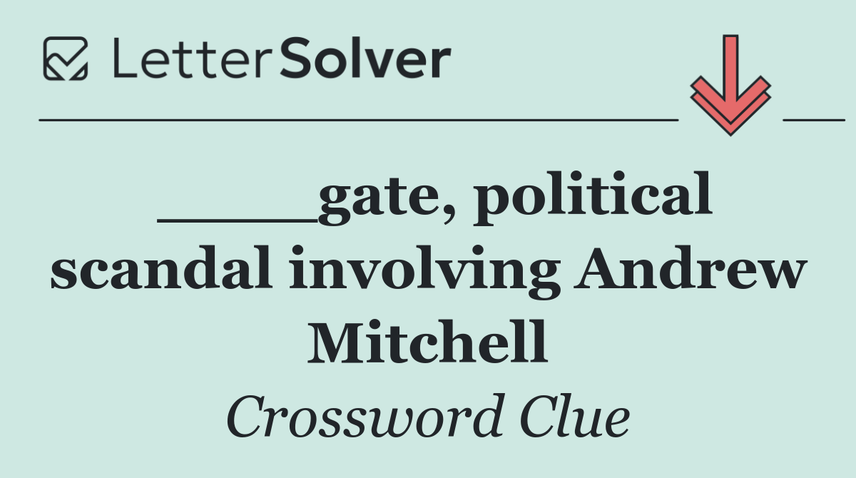 ____gate, political scandal involving Andrew Mitchell