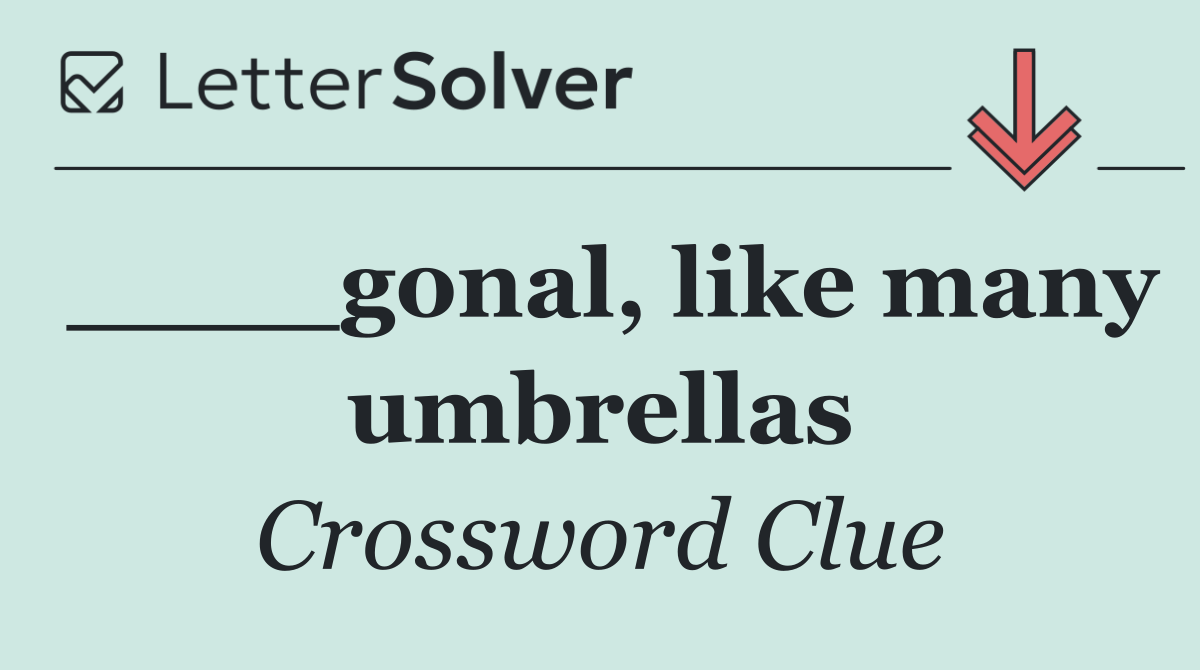 ____gonal, like many umbrellas