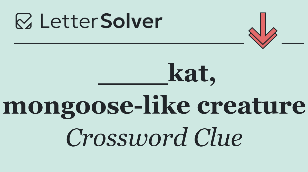 ____kat, mongoose like creature