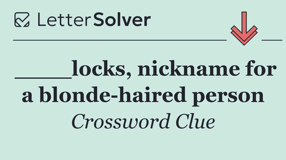 ____locks, nickname for a blonde haired person