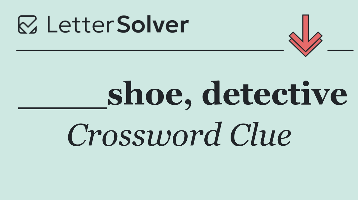____shoe, detective