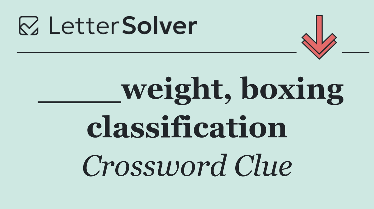 ____weight, boxing classification