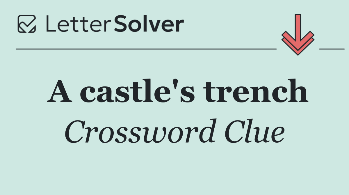 A castle's trench