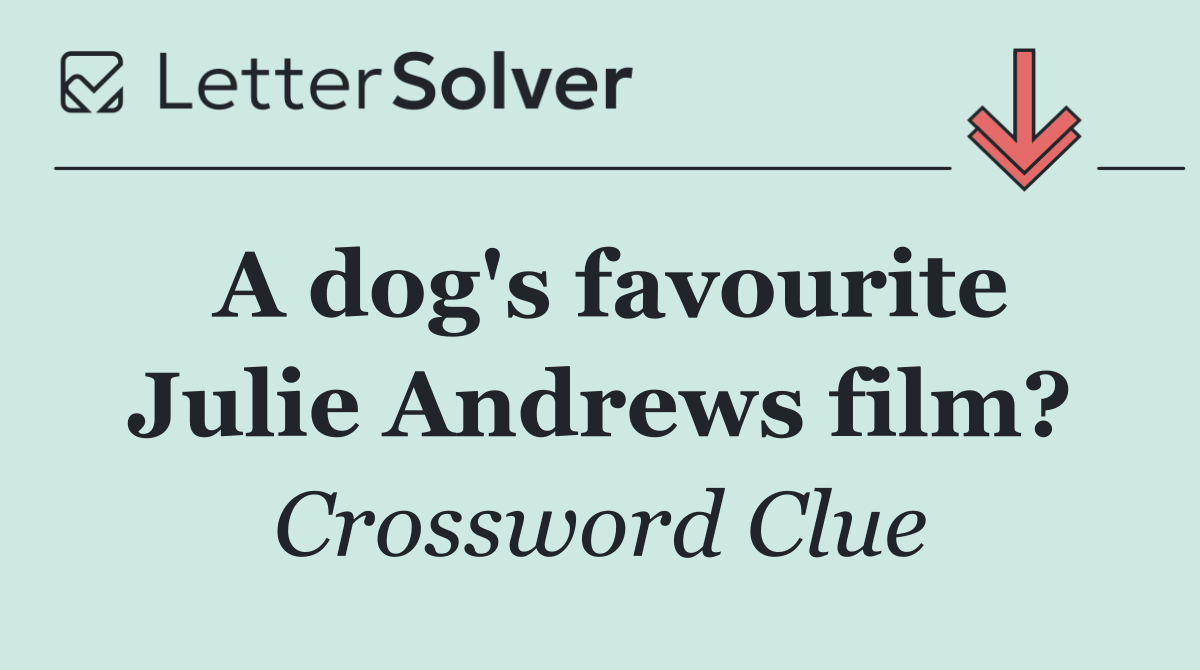 A dog's favourite Julie Andrews film?