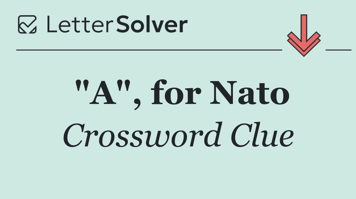 "A", for Nato