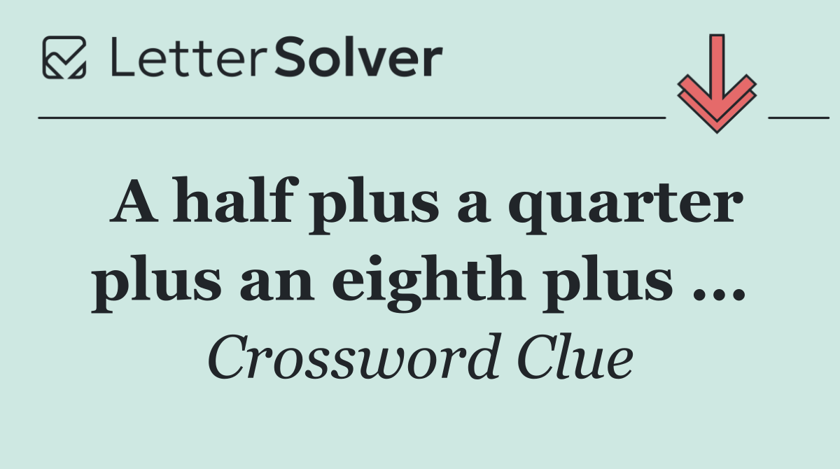 A half plus a quarter plus an eighth plus ...