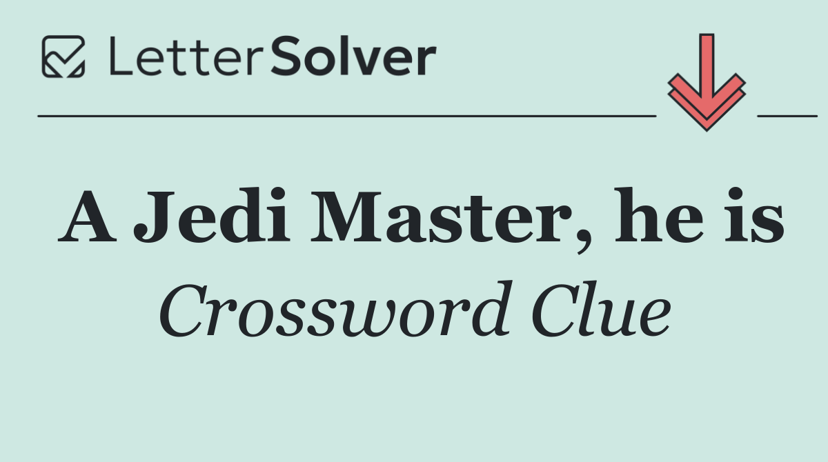 A Jedi Master, he is