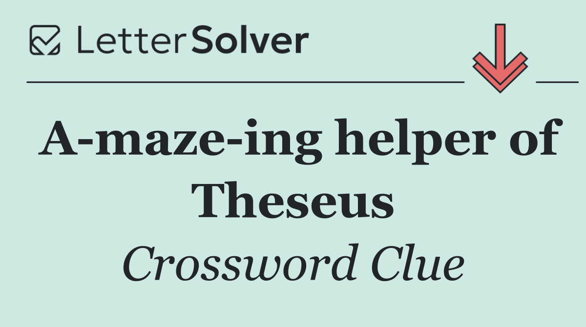 A maze ing helper of Theseus