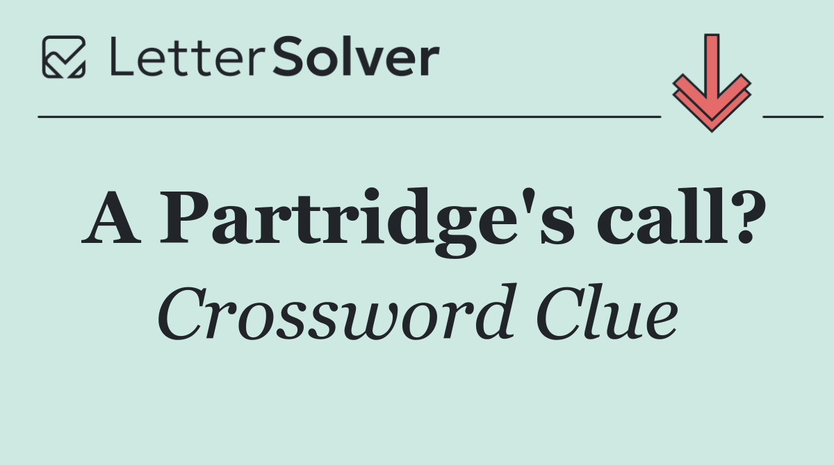 A Partridge's call?