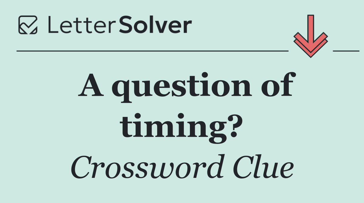 A question of timing?