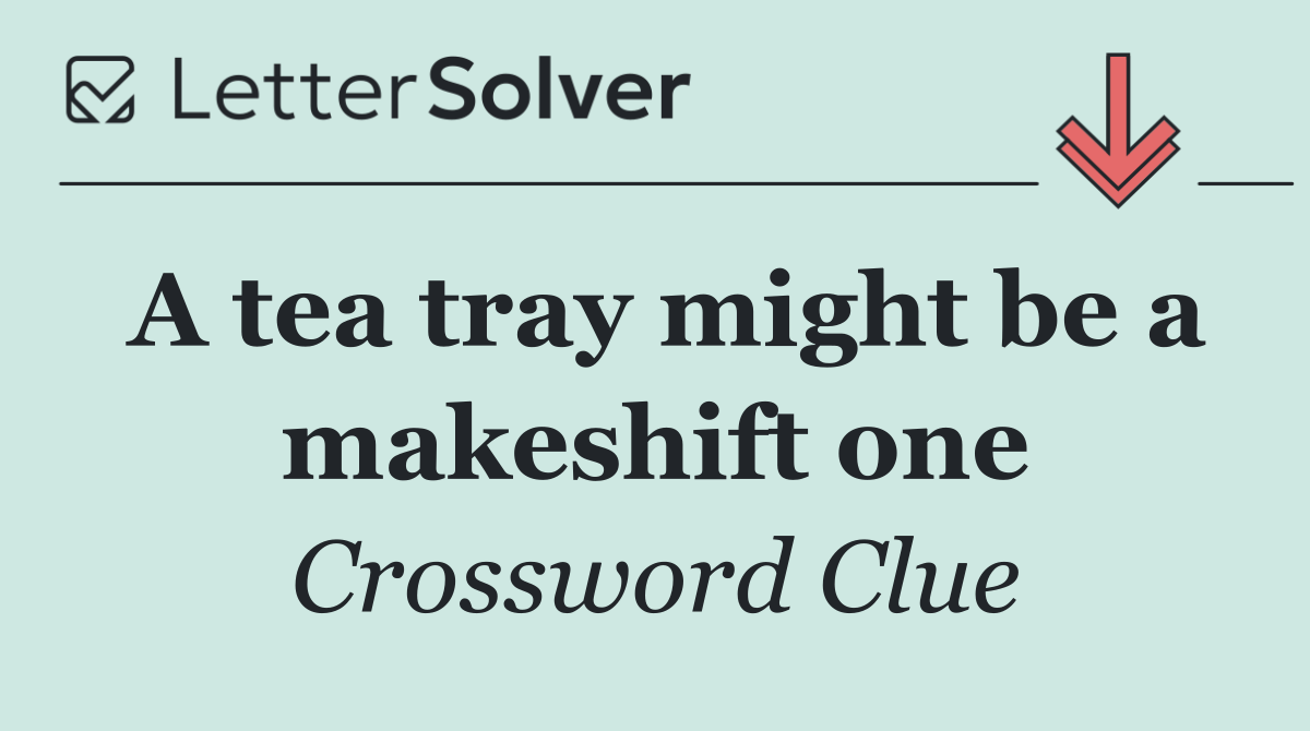 A tea tray might be a makeshift one