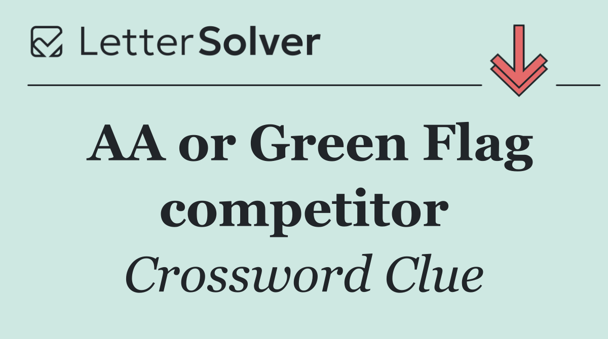 AA or Green Flag competitor