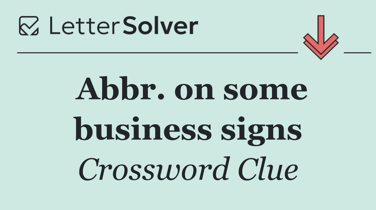 Abbr. on some business signs