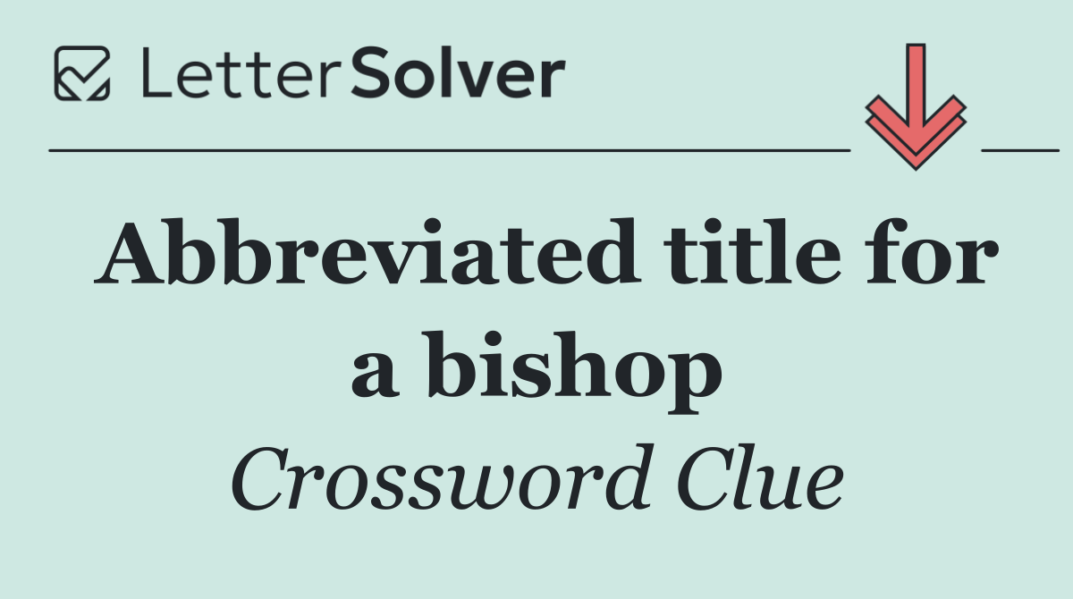 Abbreviated title for a bishop