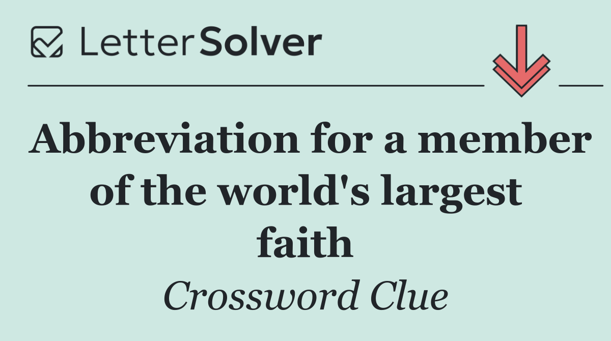 Abbreviation for a member of the world's largest faith
