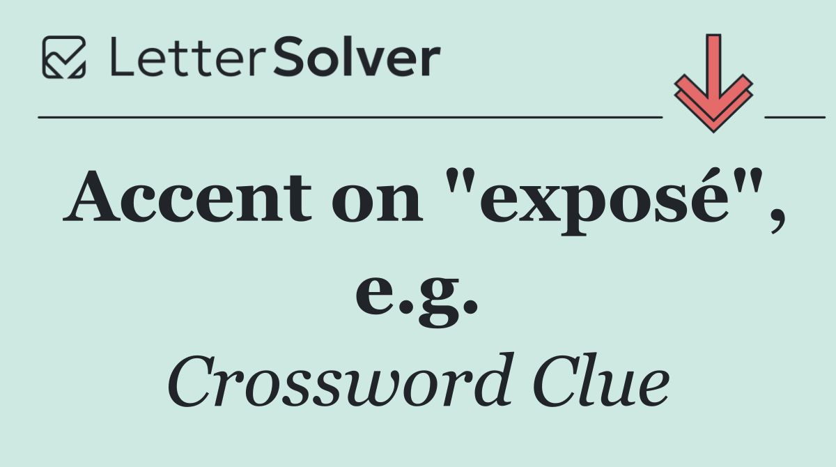 Accent on "exposé", e.g.