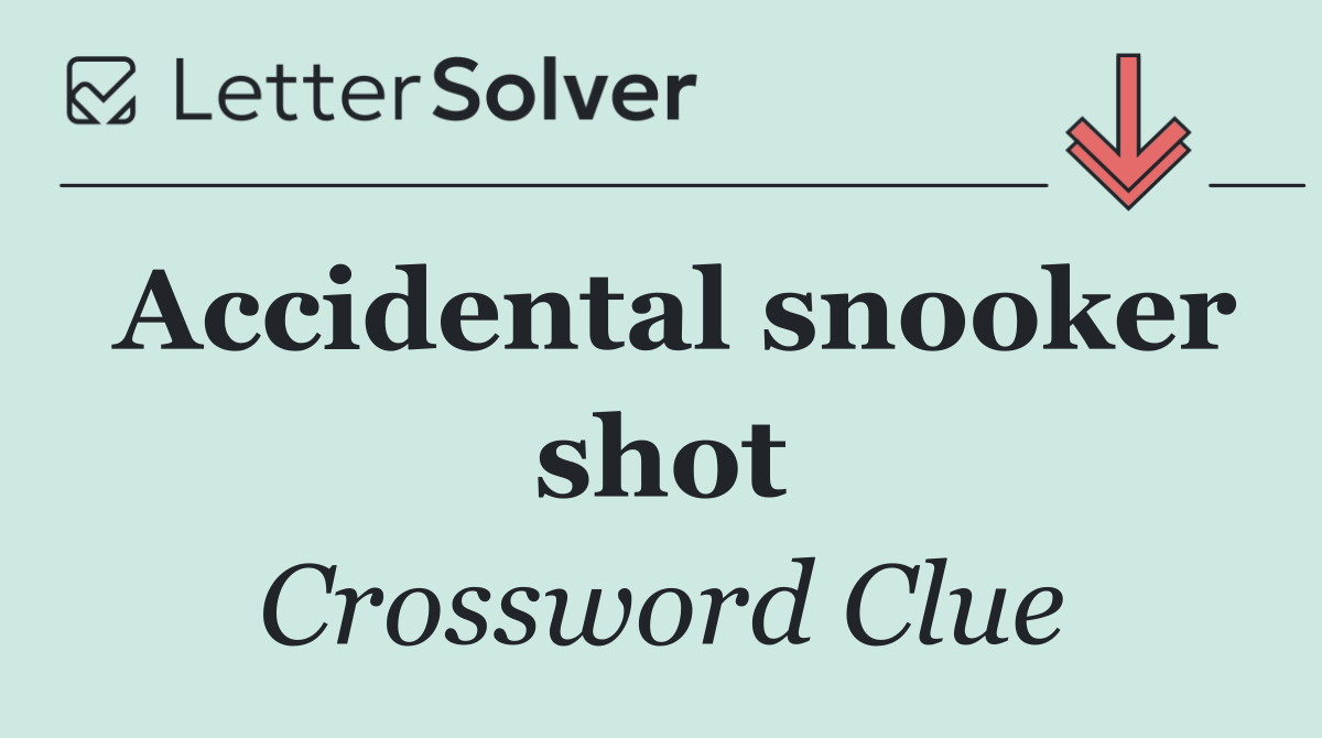 Accidental snooker shot
