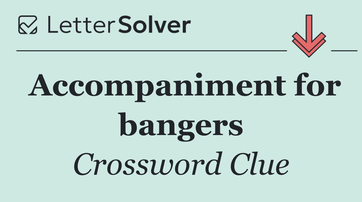 Accompaniment for bangers
