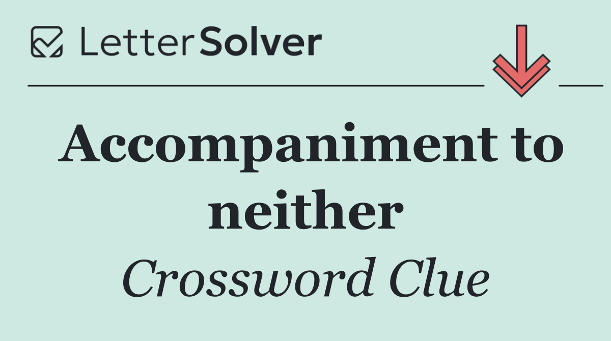 Accompaniment to neither
