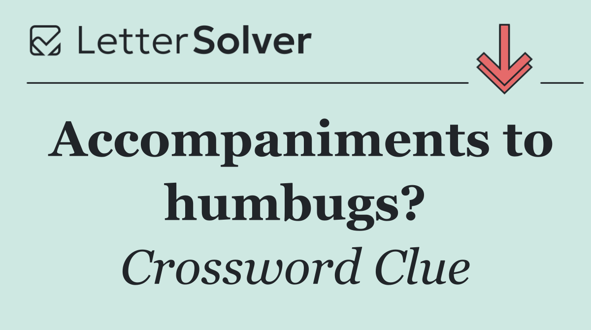 Accompaniments to humbugs?