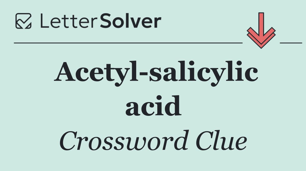 Acetyl salicylic acid