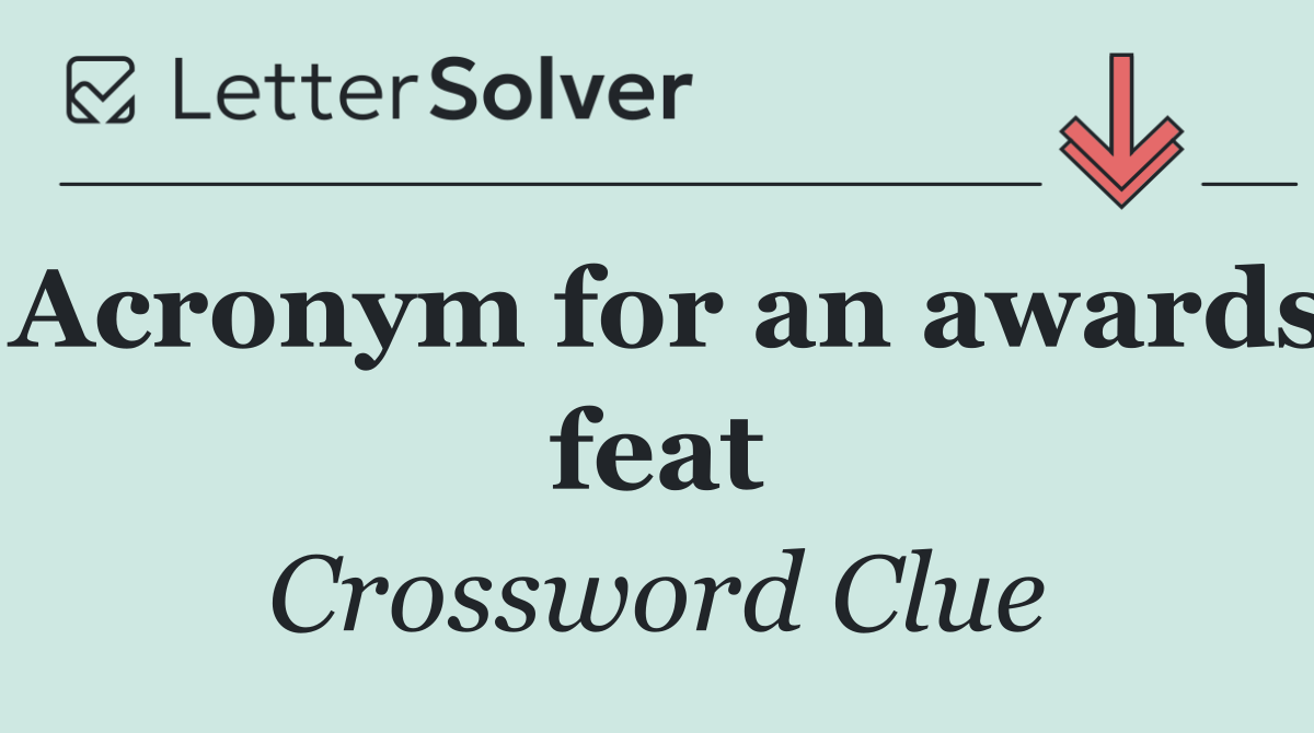 Acronym for an awards feat