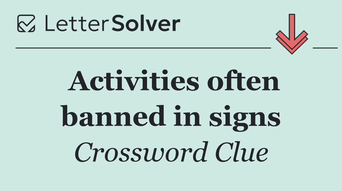 Activities often banned in signs
