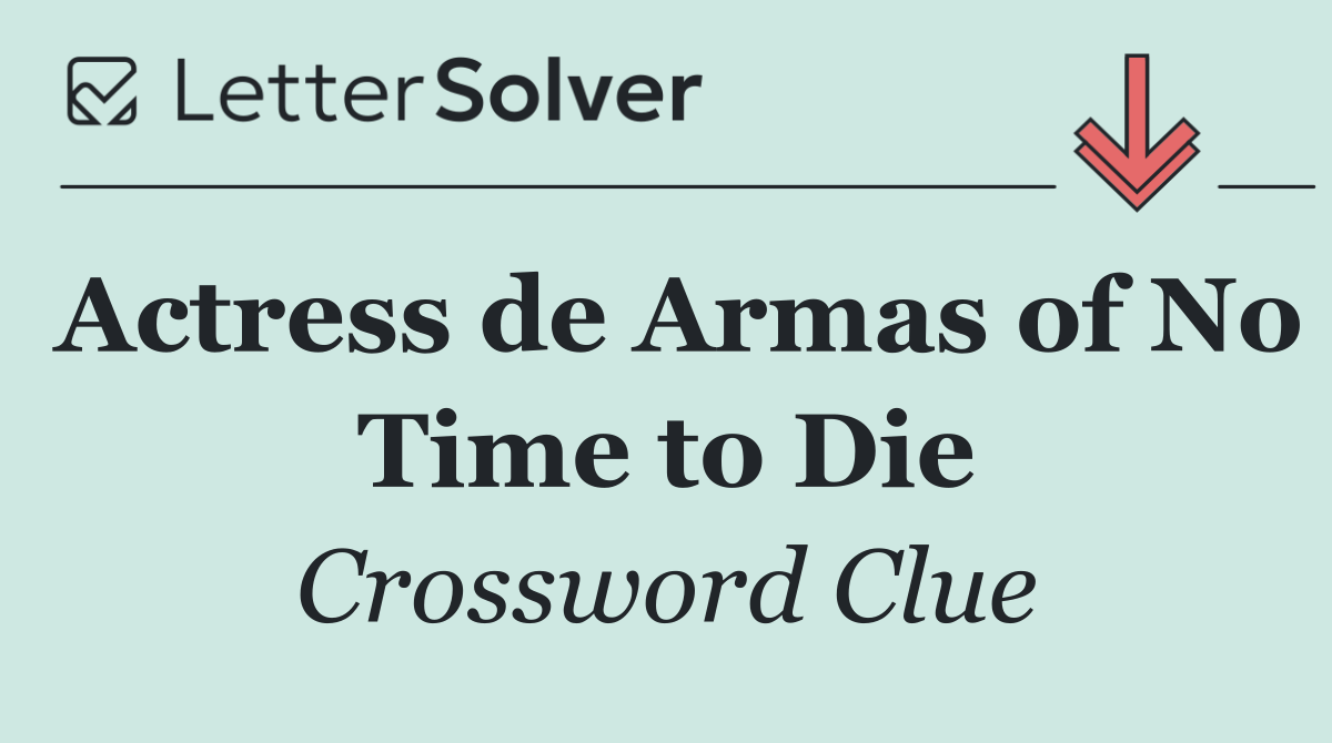 Actress de Armas of No Time to Die