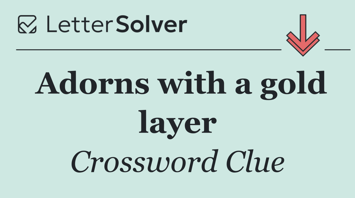 Adorns with a gold layer