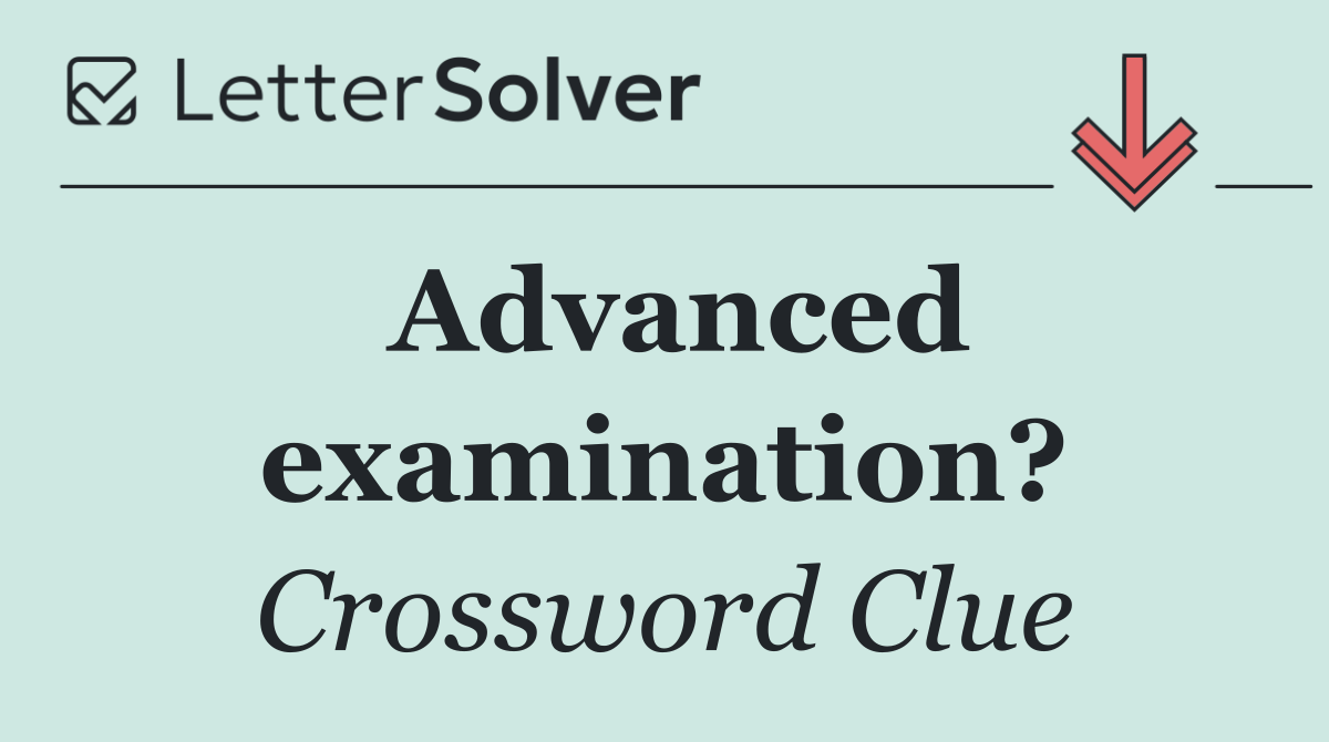 Advanced examination?
