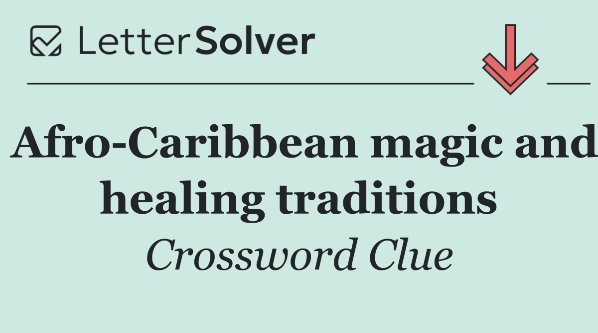 Afro Caribbean magic and healing traditions