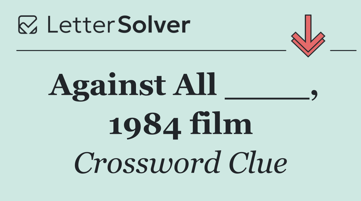 Against All ____, 1984 film