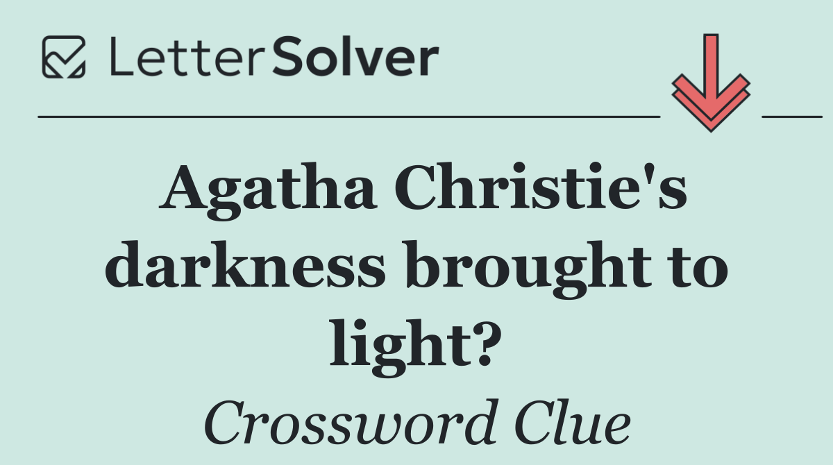 Agatha Christie's darkness brought to light?