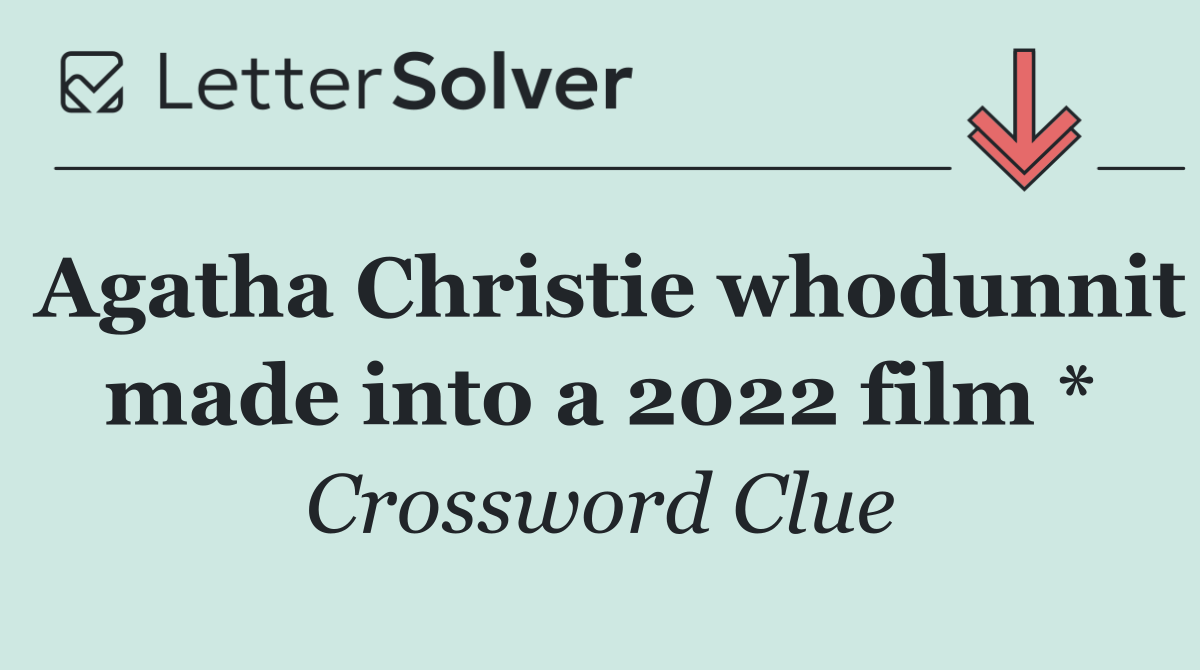 Agatha Christie whodunnit made into a 2022 film *