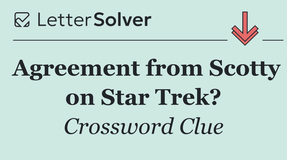Agreement from Scotty on Star Trek?