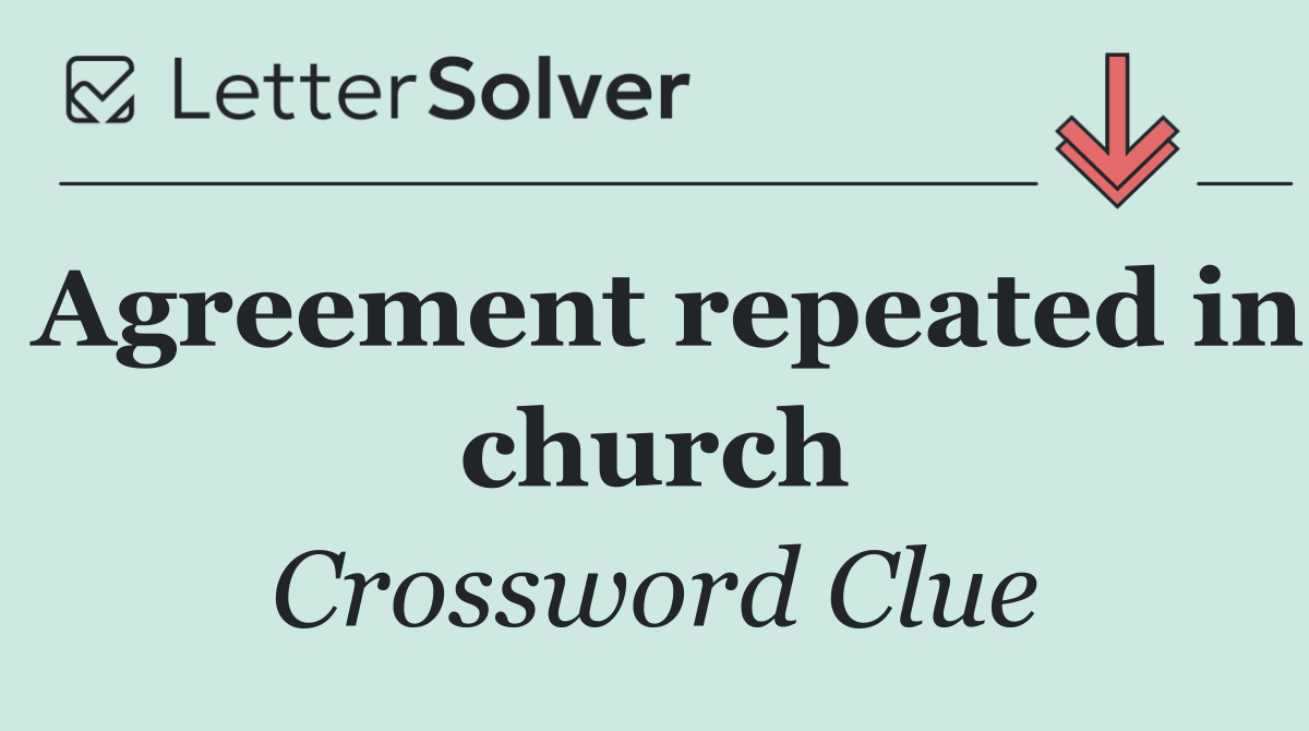 Agreement repeated in church