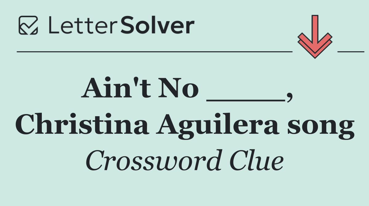 Ain't No ____, Christina Aguilera song