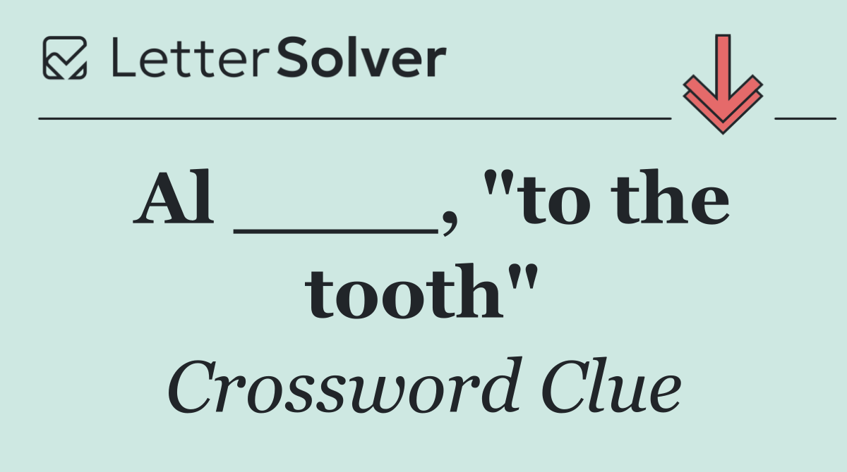 Al ____, "to the tooth"