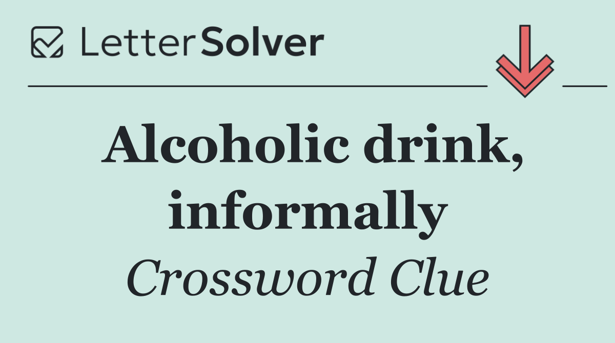 Alcoholic drink, informally