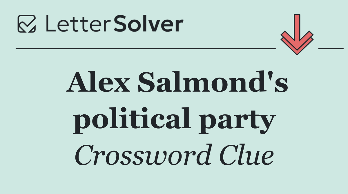 Alex Salmond's political party