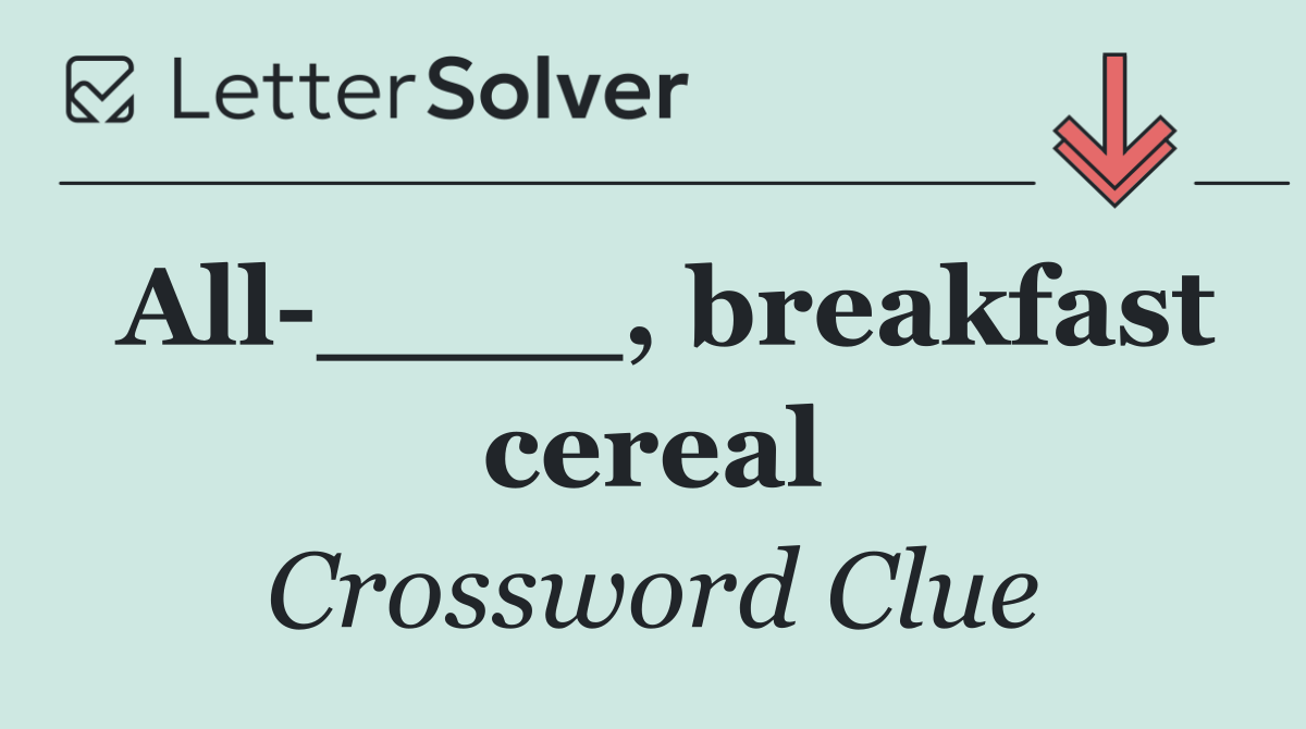 All ____, breakfast cereal