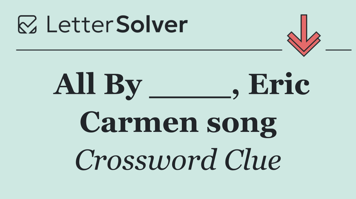 All By ____, Eric Carmen song