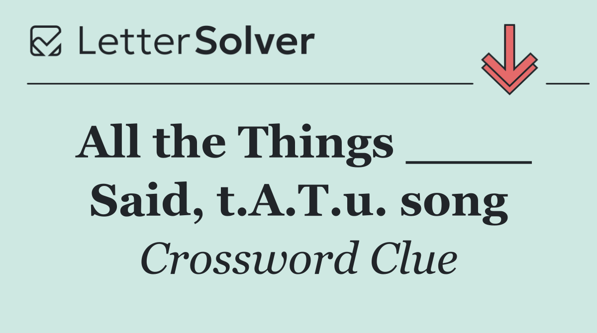 All the Things ____ Said, t.A.T.u. song