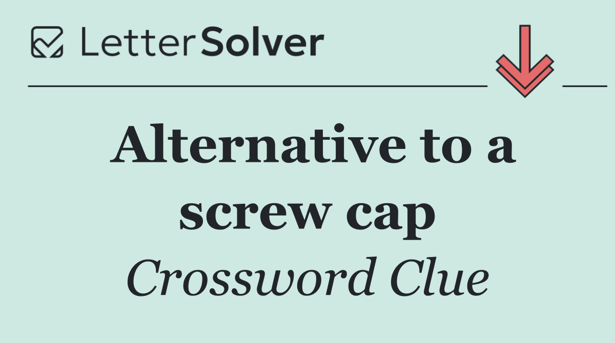 Alternative to a screw cap