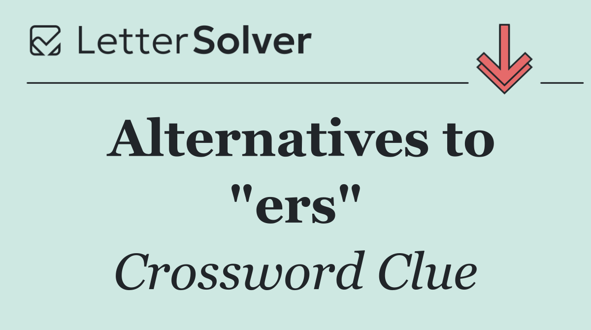 Alternatives to "ers"