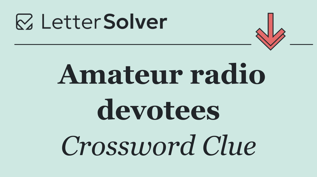 Amateur radio devotees