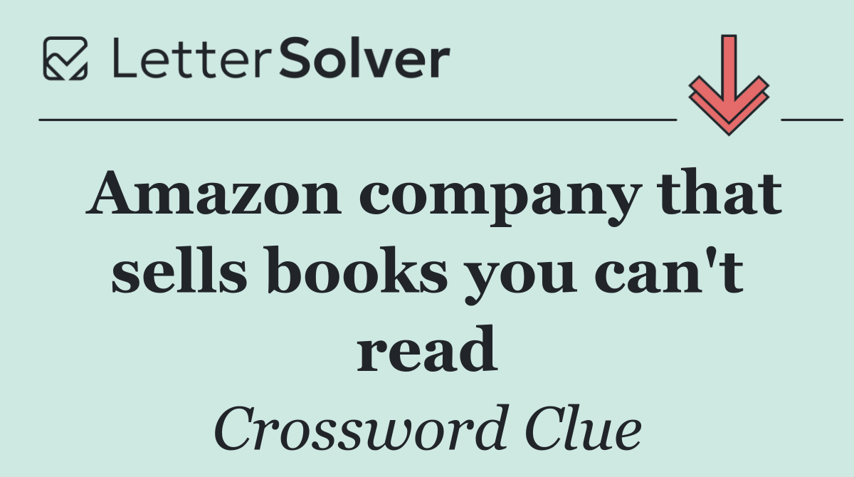 Amazon company that sells books you can't read