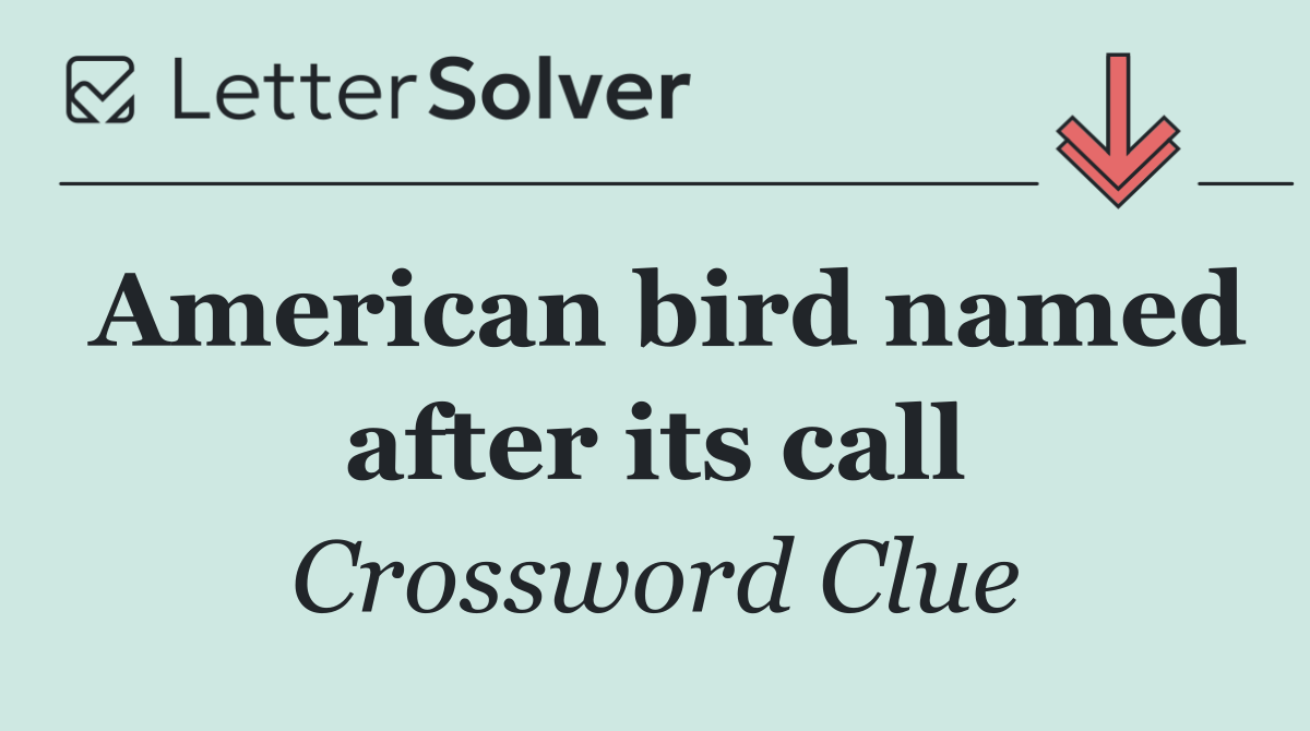 American bird named after its call