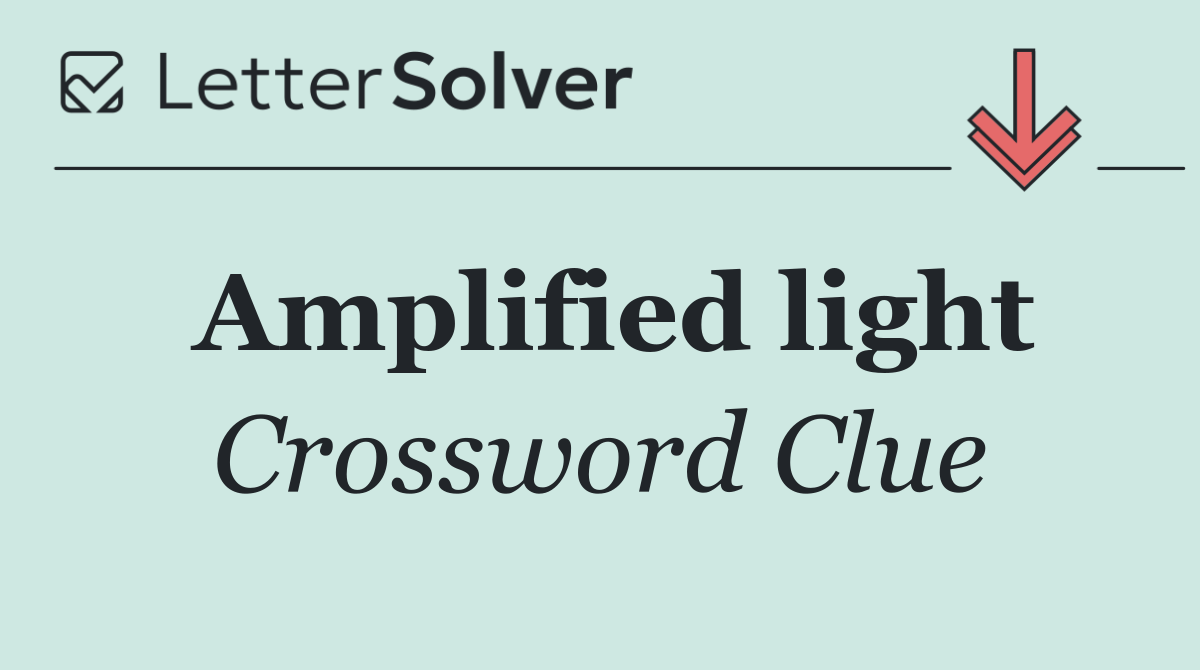 Amplified light