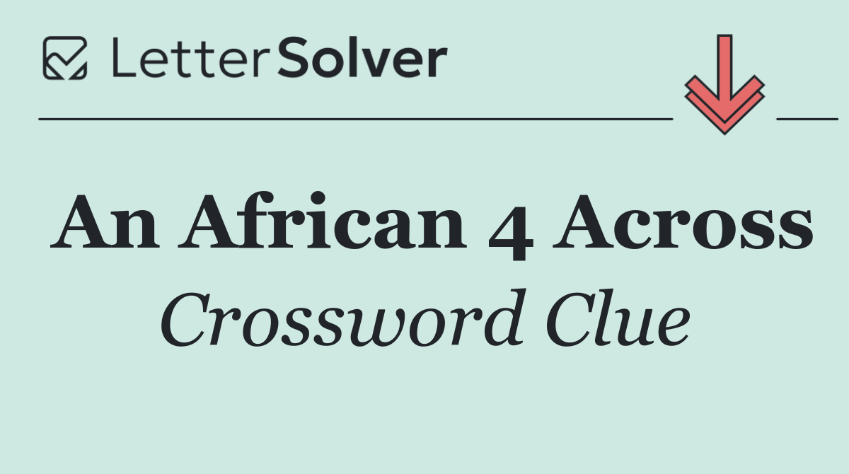 An African 4 Across
